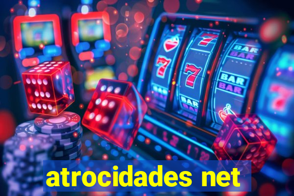 atrocidades net